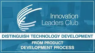 Distinguish Technology Development from Product Development Process