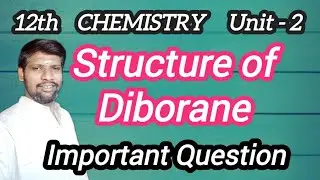 Structure of diborane | 12th Chemistry | p - block elements