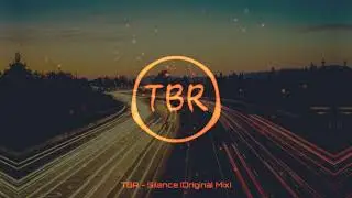 TBR  -  Silence (Original Mix)