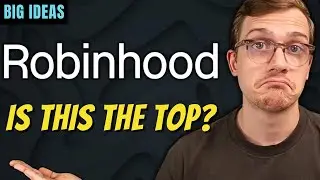 Is Robinhood Stock At It's Peak Price? Feat. Micro2Macr0 | Big Ideas