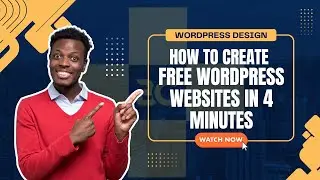 How to Create Free WordPress Websites in 4 Minutes