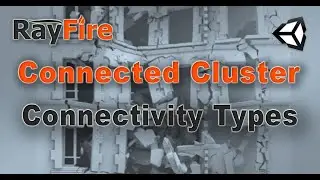 RayFire for Unity. Connected cluster. 2 Connectivity Types