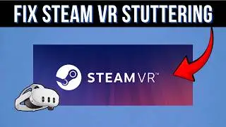 How To Fix Steam VR Stuttering - 2026 QUICK GUIDE
