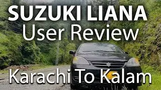 Suzuki Liana User Review | Karachi to Kalam