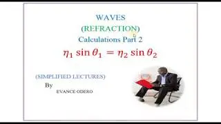 Calculations on Waves  Part 2 (REFRACTION)