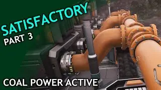 Satisfactory / part 3 / Coal Power Active