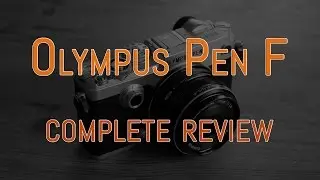 Olympus Pen F Review - MirrorLessons