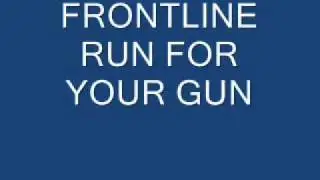 RUN FOR YOUR GUN