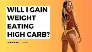 Will I Gain Weight Eating HIGH CARB VEGAN DIET!?