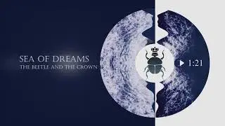 The Beetle and the Crown - Sea of Dreams