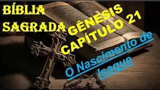 GÊNESIS CAPITULO 21 - O Nascimento de Isaque
