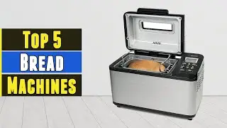 Top 5 Best Bread Machines 2021