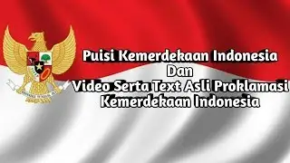 Puisi Kemerdekaan Indonesia (Terimakasih Pahlawan) - Dan Text Asli Proklamasi Kemerdekaan Indonesia