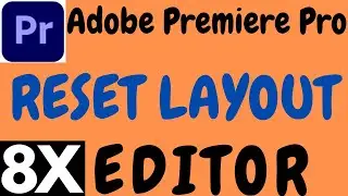 ADOBE PREMIERE PRO RESET TO SAVED LAYOUT 2021.HOW TO RESET TO SAVED LAYOUT IN HINDI BY 8X EDITOR.