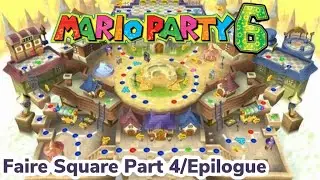 Mario Party 6 Faire Square Part 4/Epilogue