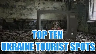 Top 10 Ukraine tourist spot 