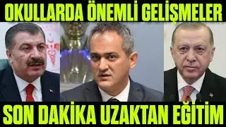 Okullar Son Dakika Yaşanan önemli Gelişmeler! SON DAKİKA! Uzaktan Eğitim Son Durum!