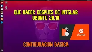 Que hacer despues de instalar Ubuntu 20.10 | Configuraciones basicas en Ubuntu