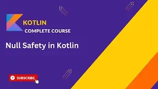 Mastering Null Safety in Kotlin: Avoid NullPointerExceptions with Ease