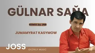 Jumamyrat Kasymow - Gülnar Saňa • Remix by JNK (Audio)