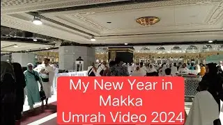 My New Year in Makka - Umrah Video 2024