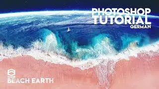 Tutorial German | Beach Earth - Adobe Photoshop CC