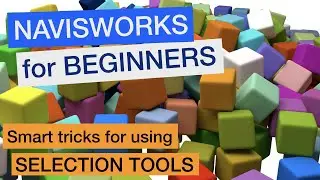 Navisworks Course - Do you want to know smart tricks in Selection tools?