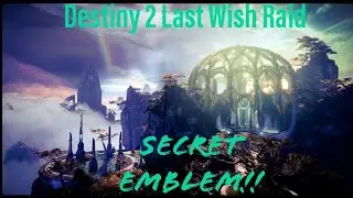 Destiny 2: Last Wish Raid Secret Emblem!!