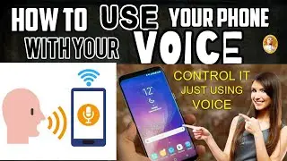 How to control your phone with your VOICE, advance way 2021