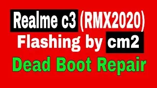 Realme C3 RMX2020 System File Recovery II Realme C3 Dead Boot Repair cm2 II Realme C3 Orange State
