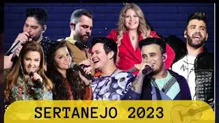 Mix Sertanejo 2023- Músicas Sertanejo | Top Sertanejo || Mais Tocadas Sertanejo