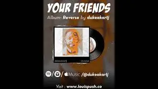 your friends (2020 reverse album) - dukeakartj