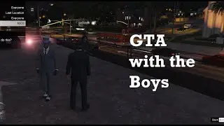 GTA with the Boys