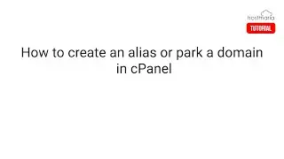 How to Park a Domain in cPanel - HostMaria Tutorial