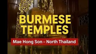 North Thailand: Magnificent Burmese Temples