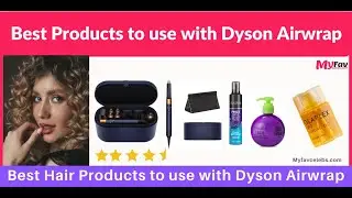 Best Hair Products to use with Dyson Airwrap ( Best review)