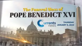Currents News LIVE: The Funeral Mass of Pope Benedict XVI