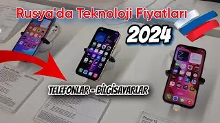 Rusyada Teknoloji Telefon Fiyatları 2024