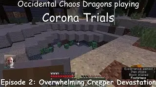 CT:002 Overwhelming Creeper Devastation in Corona Trials