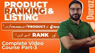 How to List and Rank Product on Daraz? | Daraz Video Course | Part-3