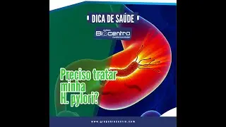 Preciso tratar minha H. pylori?