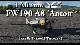 1 Minute DCS - FW190 A8 'Anton' - Taxi & Takeoff Tutorial