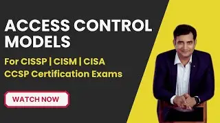 Access Control Models  For CISSP  | CISM  | CCSP  | CISA Certification Exams
