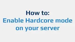 How to: Enable Hardcore mode on your server