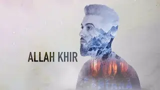 Sanfara - ALLAH KHIR (Clip Officiel)