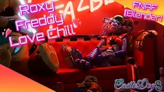 Roxy Freddy Love Chill, Rock So Sweet, Fnaf [Blender]