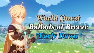 [Genshin Impact] World Quest: Ballads of Breeze - Early Dawn