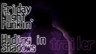 FNT: Hiding in Shadows 1.0 (Trailer)
