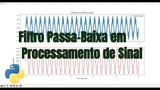 Python: Filtro Passa-Baixa em Processamento de Sinal