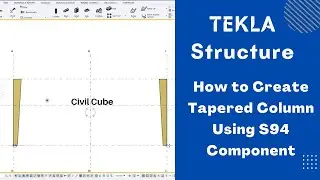How to Create Tapered Column Using S94 PEB Section in Tekla Structures 